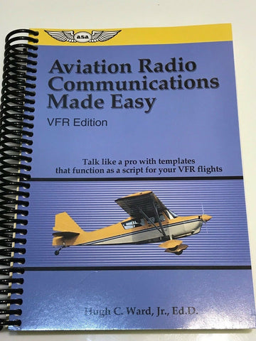 ASA, Aviation Radio Communications Made Easy Textbook, VFR ed. p/n ASA-COMM-VFR