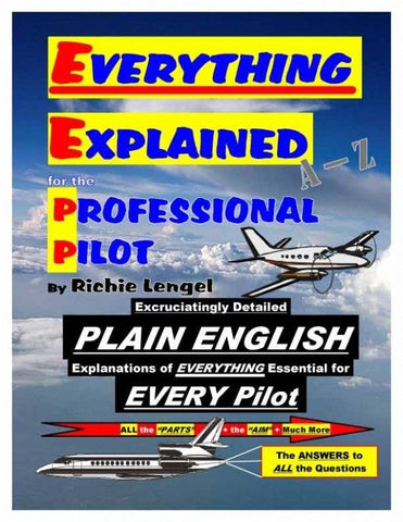Textbook, Everything Explained for the Professional Pilot by Richie Lengel, 12th Edition
