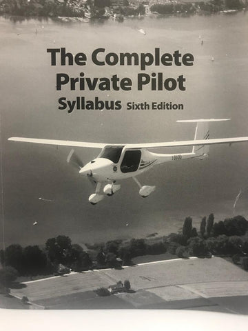 ASA, Complete Private Pilot Syllabus, 6 th ed., p/n ASA-PPT-S6