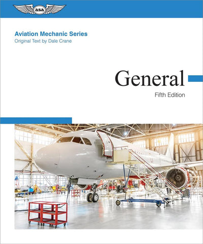 New for 2023: Aviation Mechanic Series: General, from ASA, 5th Ed., p/n AMT-G5