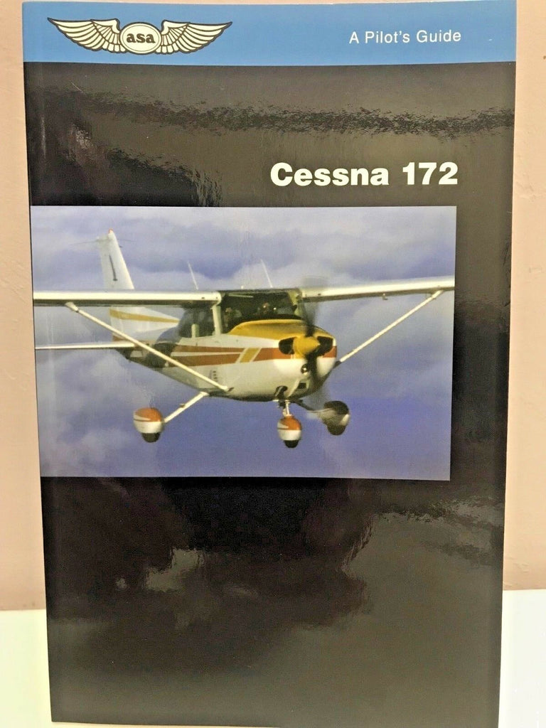 ASA, Cessna 172, Pilot's Guide Series Booklet, p/n ASA-PG-C-172 – World ...