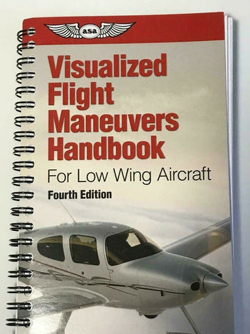 ASA, Visualized Flight Maneuvers Handbook for Low Wing or High Wing Aircraft