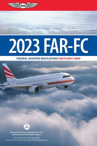 ASA, 2023 FAR Handbook for Flight Crews (FC) p/n ASA-23-FAR-FC