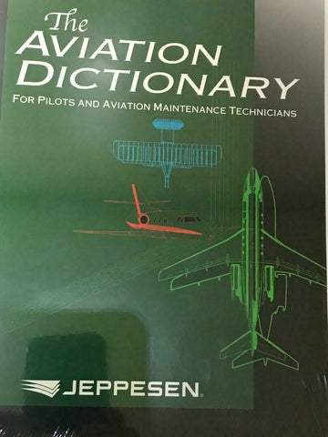Jeppesen, Aviation Dictionary for Pilots & Aviation Personnel, p/n 10001930