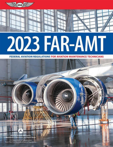 ASA, 2023 FAR Handbook for Aviation Maintenance Technicians (AMT),  p/n ASA-23-FAR-AMT