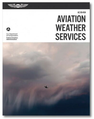 ASA, Aviation Weather Services Textbook, p/n ASA-AC00-45H, FAA AC 00-45H