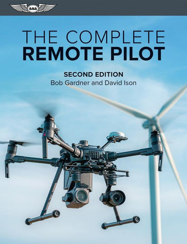 New for 2023: The Complete Remote Pilot by ASA 2nd Ed.  p/n ASA-RPT2